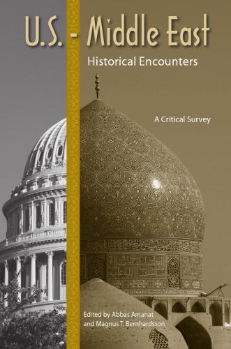 U.S.-Middle East Historical Encounters: A Critical Survey