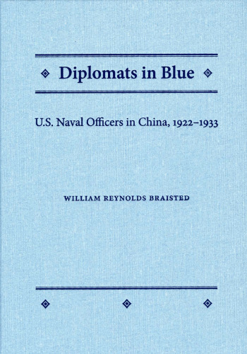 Diplomats in Blue: U.S. Naval Officers in China, 1922-1933