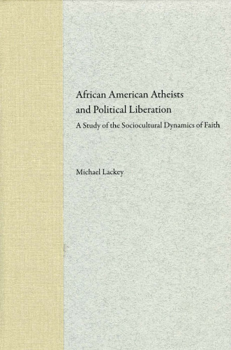 African American Atheists and Political Liberation: A Study of the Sociocultural Dynamics of Faith