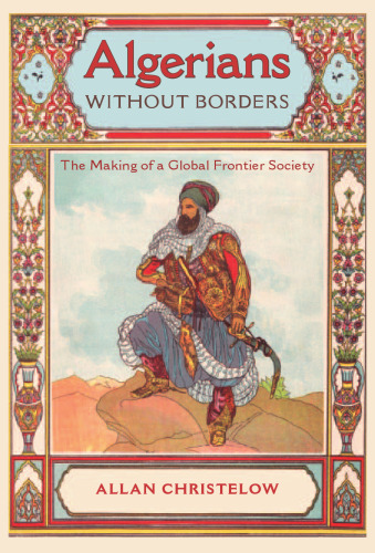 Algerians without Borders: The Making of a Global Frontier Society