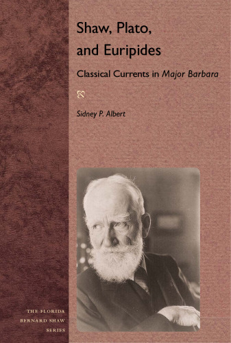 Shaw, Plato, and Euripides: Classical Currents in Major Barbara