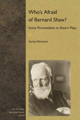 Who's Afraid of Bernard Shaw?: Some Personalities in Shaw's Plays