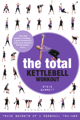 The Total Kettlebell Workout: Trade Secrets of a Personal Trainer