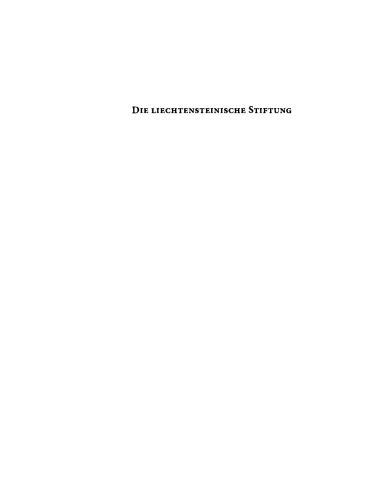 Die liechtensteinische Stiftung -  Schriftenreihe zum liechtenteinischen Gesellschafts-, Steuer- und Bankenrecht