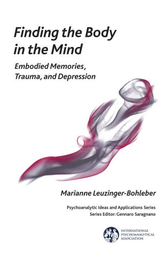 Finding the Body in the Mind: Embodied Memories, Trauma, and Depression