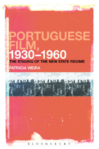 Portuguese Film, 1930-1960,: The Staging of the New State Regime