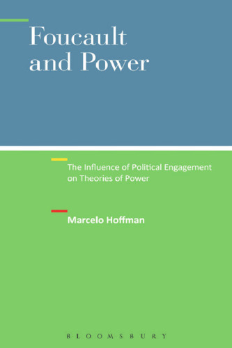 Foucault and Power: The Influence of Political Engagement on Theories of Power