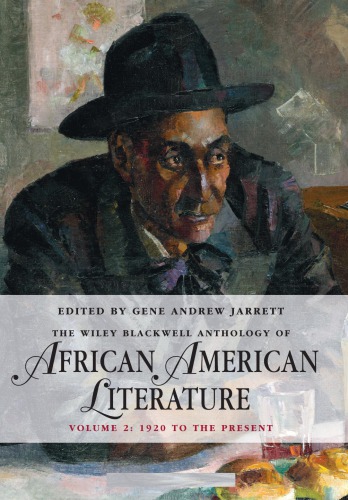 The Wiley Blackwell Anthology of African American Literature, Volume 2 : 1920 to the Present
