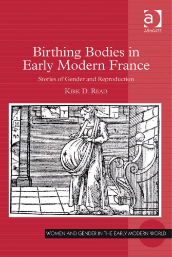 Birthing Bodies in Early Modern France: Stories of Gender and Reproduction