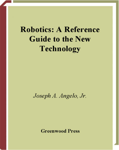 Robotics: A Reference Guide to the New Technology