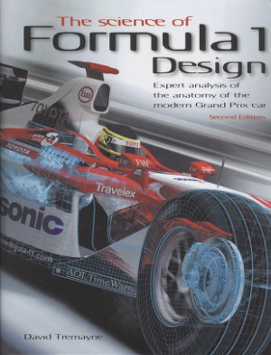 The Science of Formula 1 Design. Expert analysis of the anatomy of the modern Grand Prix car