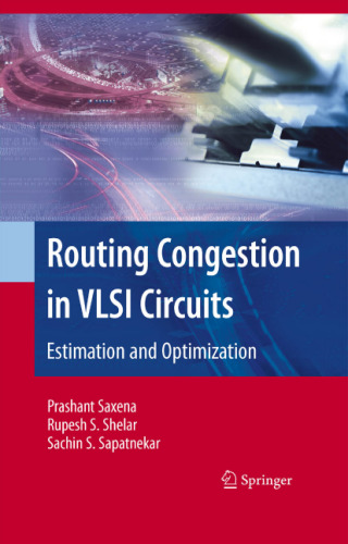 Routing Congestion in VLSI Circuits: Estimation and Optimization