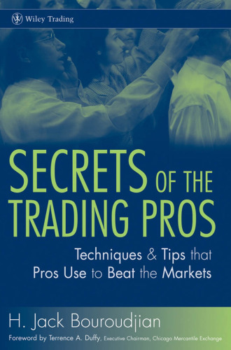 Secrets of the Trading Pros: Techniques and Tips That Pros Use to Beat the Market