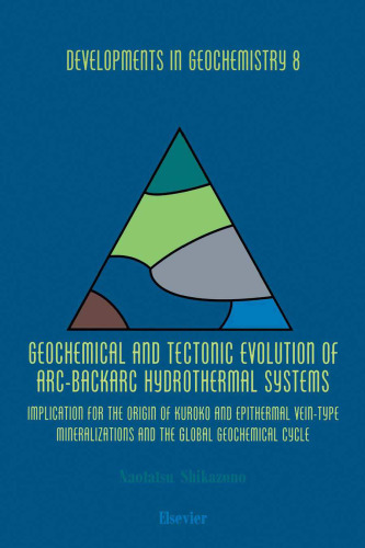 Geochemical and Tectonic Evolution of Arc-Backarc Hydrothermal Systems: Implication for the Origin of Kuroko and Epithermal Vein-Type Mineralizations and the Global Geochemical Cycle