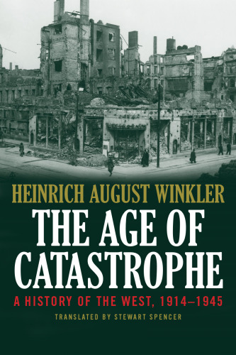 The Age of Catastrophe: A History of the West 1914–1945
