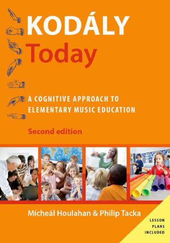 Kodály Today: A Cognitive Approach to Elementary Music Education
