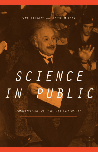 Science in Public: Communication, Culture, and Credibility
