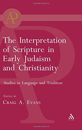 The Interpretation of Scripture in Early Judaism and Christianity: Studies in Language and Tradition