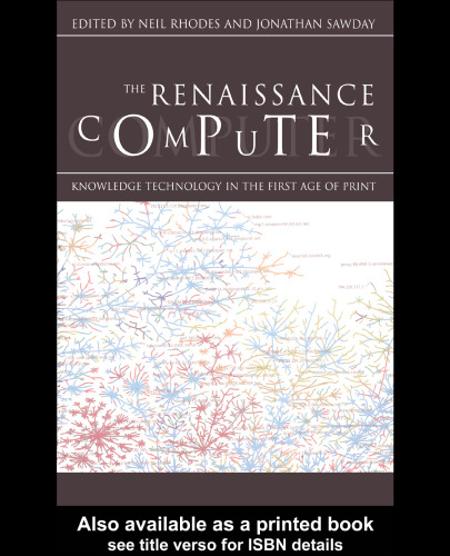 The Renaissance Computer: Knowledge Technology in the First Age of Print