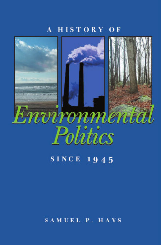 A History of Environmental Politics Since 1945