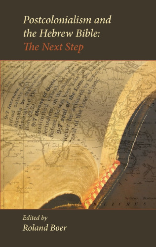 Postcolonialism and the Hebrew Bible: The Next Step
