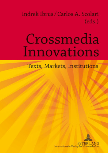Crossmedia Innovations: Texts, Markets, Institutions