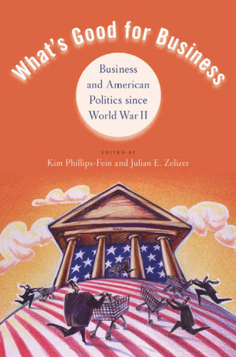 What's Good for Business: Business and American Politics since World War II