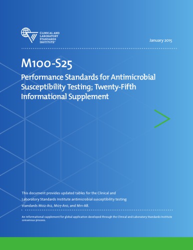 Performance Standards for Antimicrobial Susceptibility Testing; Twenty-Fifth Informational Supplement. CLSI document M100-S25. Wayne, PA: Clinical and Laboratory Standards Institute; 2015.
