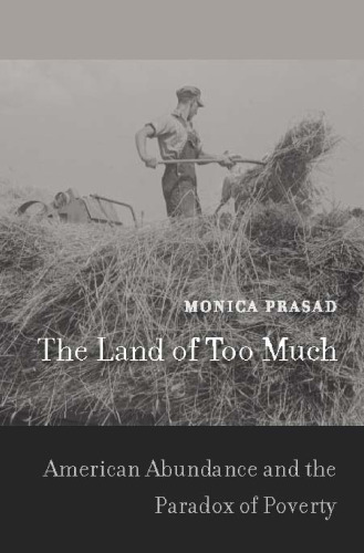 The Land of Too Much: American Abundance and the Paradox of Poverty