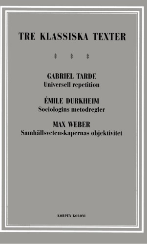 Tre klassiska texter : Tarde, Durkheim, Weber