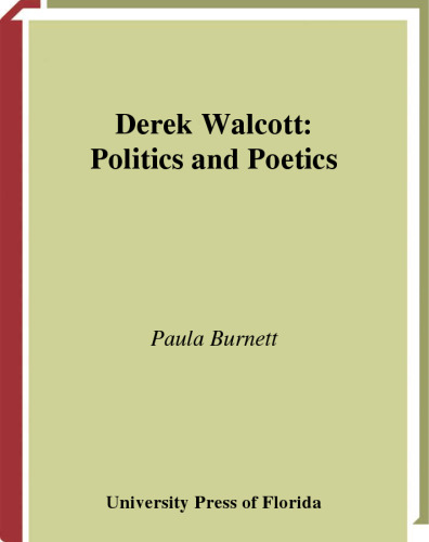 Derek Walcott: Politics and Poetics