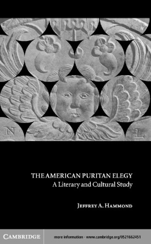 The American Puritan Elegy: A Literary and Cultural Study
