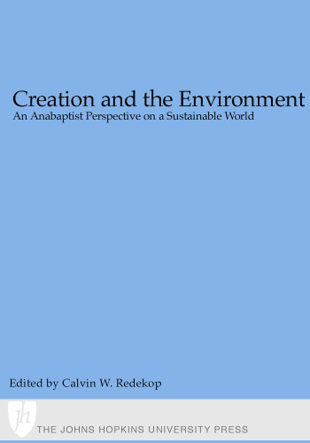 Creation and the Environment: An Anabaptist Perspective on a Sustainable World
