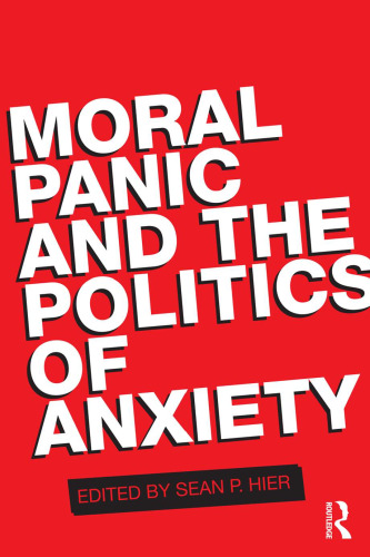 Moral Panic and the Politics of Anxiety