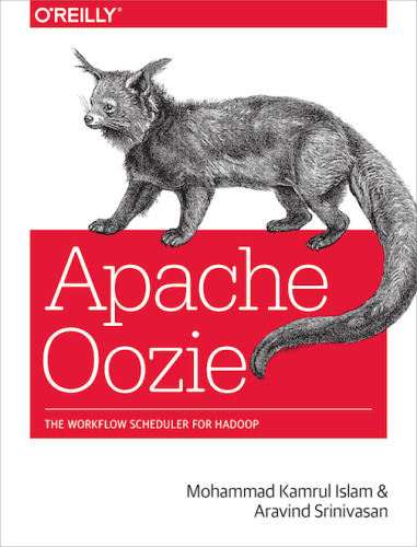 Apache Oozie: The Workflow Scheduler for Hadoop
