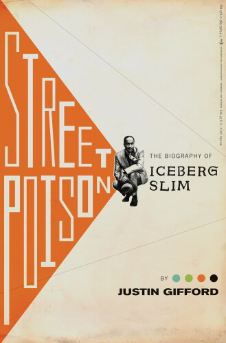 Street Poison: The Biography of Iceberg Slim