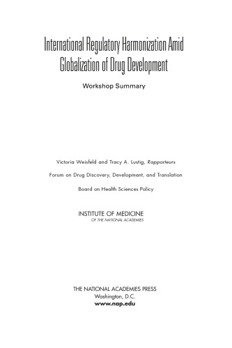 International regulatory harmonization amid globalization of drug development : workshop summary