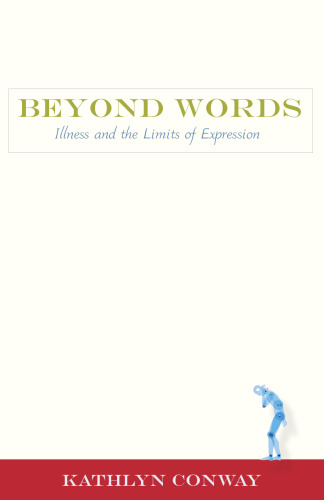 Beyond words : illness and the limits of expression