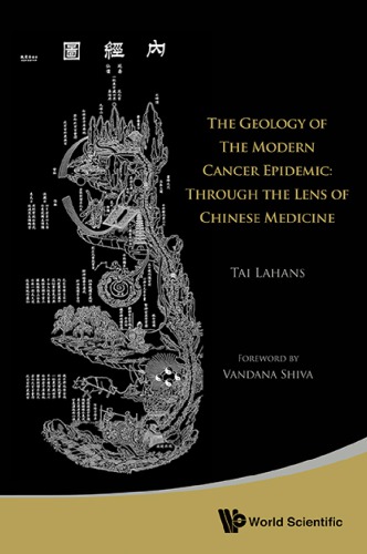 The Geology of the Modern Cancer Epidemic: Through the Lens of Chinese Medicine