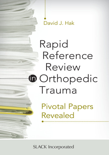 Rapid reference review in orthopedic trauma : pivotal papers revealed