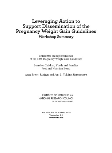 Leveraging action to support dissemination of the pregnancy weight gain guidelines : workshop summary