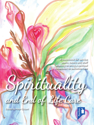 Spirituality and end of life care : a handbook for service users, carers and staff wishing to bring a spiritual dimension to mental health services