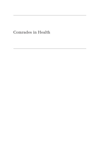 Comrades in health : U.S. health internationalists, abroad and at home