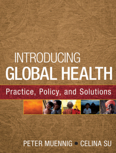 Introducing global health : practice, policy, and solutions