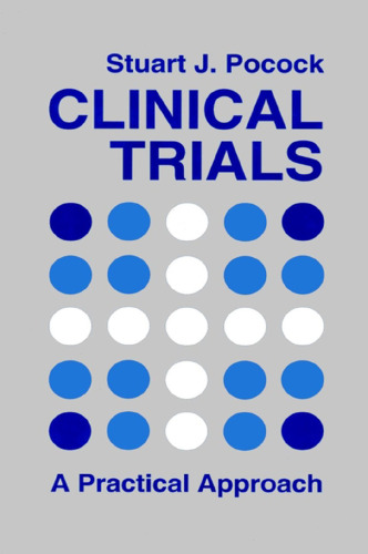 Clinical trials : a practical approach