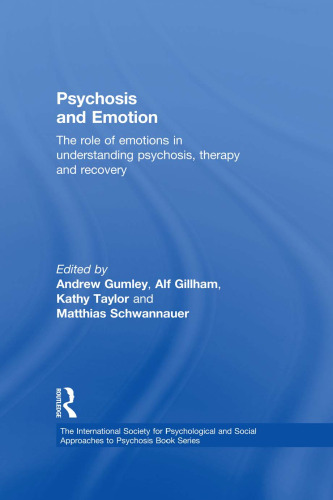 Psychosis and Emotion: The role of emotions in understanding psychosis, therapy and recovery