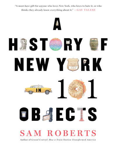 A History of New York in 101 Objects