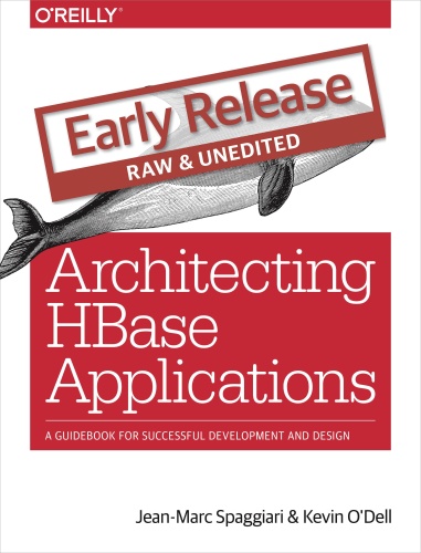 Architecting HBase Applications: A Guidebook for Successful Development and Design