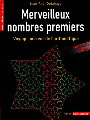 Merveilleux nombres premiers - Voyage au coeur de l'arithmétique
