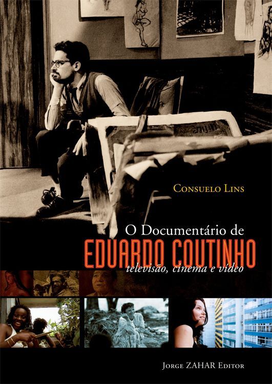 O Documentário de Eduardo Coutinho - televisão, cinema e vídeo